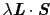$\lambda\mbox{\bfseries\itshape {L}}\cdot\mbox{\bfseries\itshape {S}}$