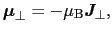 $\displaystyle \mbox{\boldmath$\mu$}_{\bot}
=
- \mu_{\rm B}\mbox{\bfseries\itshape {J}}_{\bot},$