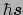 $\hbar\mbox{\bfseries\itshape {s}}$