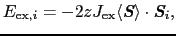 $\displaystyle E_{{\rm ex}, i}
=
- 2zJ_{\rm ex}\langle\mbox{\bfseries\itshape {S}}\rangle \cdot \mbox{\bfseries\itshape {S}}_{i},$