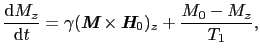 $\displaystyle {{\rm d}M_{z} \over{{\rm d}t}} = \gamma(\mbox{\bfseries\itshape {M}}\times\mbox{\bfseries\itshape {H}}_{0})_{z} + {M_{0} - M_{z} \over{T_{1}}},$
