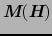 $\mbox{\bfseries\itshape {M}}(\mbox{\bfseries\itshape {H}})$