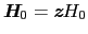 $\mbox{\bfseries\itshape {H}}_{0} = \mbox{\bfseries\itshape {z}}H_{0}$
