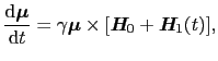 $\displaystyle {{\rm d}\mbox{\boldmath$\mu$} \over{{\rm d}t}} = \gamma\mbox{\bol...
...es[\mbox{\bfseries\itshape {H}}_{0} + \mbox{\bfseries\itshape {H}}_{\rm 1}(t)],$