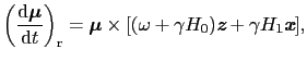 $\displaystyle \left ( {{\rm d}\mbox{\boldmath$\mu$} \over{{\rm d}t}} \right )_{...
...H_{0})\mbox{\bfseries\itshape {z}} + \gamma H_{1}\mbox{\bfseries\itshape {x}}],$