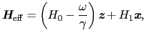 $\displaystyle \mbox{\bfseries\itshape {H}}_{\rm eff} = \left ( H_{0} - {\omega ...
...mma}} \right )\mbox{\bfseries\itshape {z}} + H_{1}\mbox{\bfseries\itshape {x}},$