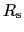 $R_{\rm s}$