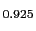 $_{0.925}$