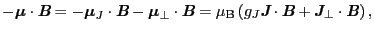 $\displaystyle - \mbox{\boldmath$\mu$} \cdot \mbox{\bfseries\itshape {B}}
=
- \m...
...mbox{\bfseries\itshape {J}}_{\bot} \cdot \mbox{\bfseries\itshape {B}} \right ),$