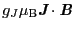 $g_{J}\mu_{\rm B}\mbox{\bfseries\itshape{J}}\cdot\mbox{\bfseries\itshape{B}}$