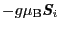 $- g\mu_{\rm B}\mbox{\bfseries\itshape {S}}_{i}$