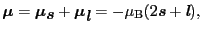 $\displaystyle \mbox{\boldmath$\mu$} = \mbox{\boldmath$\mu$}_{\mbox{\bfseries\it...
... = - \mu_{\rm B}(2\mbox{\bfseries\itshape {s}} + \mbox{\bfseries\itshape {l}}),$