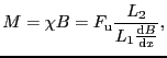 $\displaystyle M
=
\chi B
=
F_{\rm u}\frac{L_{2}}{L_{1}\frac{{\rm d}B}{{\rm d}x}},$